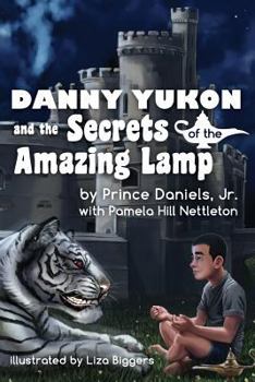 Paperback Danny Yukon and the Secrets of the Amazing Lamp Book