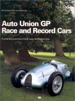 Hardcover Auto Union Grand Prix Race and Record Cars: Their Construction and Restoration Book