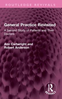 Paperback General Practice Revisited: A Second Study of Patients and Their Doctors Book