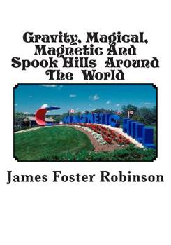 Paperback Gravity, Magical, Magnetic And Spook Hills Around The World Book