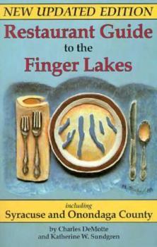 Restaurant Guide to the Finger Lakes: Including Syracuse and Onondaga County