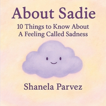 Paperback About Sadie: 10 Things to Know About A Feeling Called Sadness Book