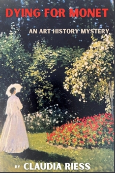 Paperback Dying for Monet: An Art History Mystery Book