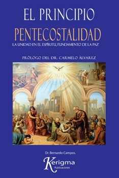 Paperback El Principio Pentecostalidad: La Unidad del Espiritu, Fundamento de la Paz [Spanish] Book