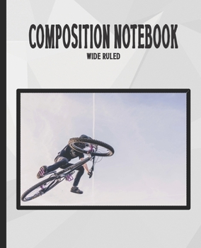 Paperback Composition Notebook Wide Ruled: BMX Rider Writing Paper Stunt Bike Rider Homework Academic Journal Book