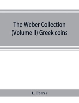 Paperback The Weber collection; (Volume II) Greek coins Book