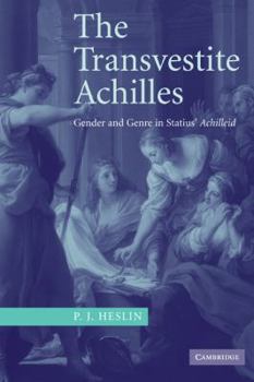 Paperback The Transvestite Achilles: Gender and Genre in Statius' Achilleid Book