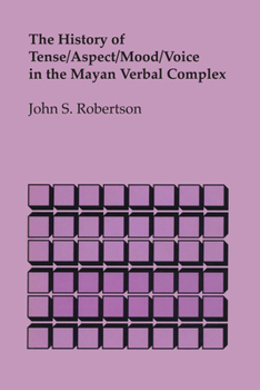 Paperback The History of Tense/Aspect/Mood/Voice in the Mayan Verbal Complex Book