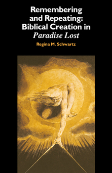Hardcover Remembering and Repeating: Biblical Creation in 'Paradise Lost' Book