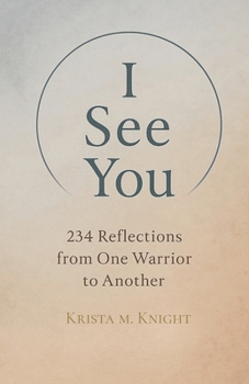 Paperback I See You: 234 Reflections from One Warrior to Another Book