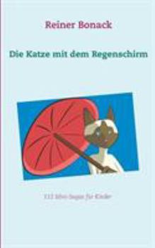 Paperback Die Katze mit dem Regenschirm: 112 Mini-Sagas für Kinder [German] Book