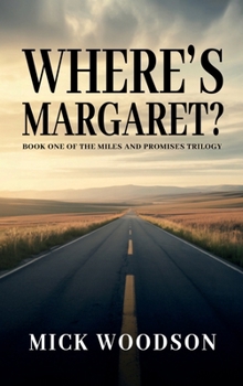 WHERE’S MARGARET? (the Miles and Promises Trilogy)