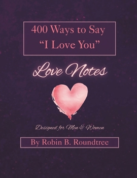 Paperback 400 Ways to Say "I Love You": Love Notes Book