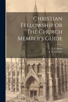 Paperback Christian Fellowship or The Church Member's Guide Book
