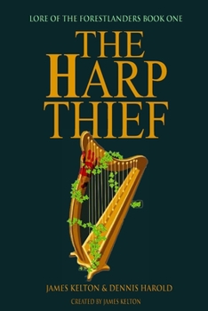 Paperback The Harp Thief: Lore of the Forestlanders Book One Book