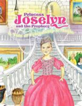 Paperback Princess Joselyn and the Prophecy Book