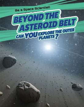 Paperback Beyond the Asteroid Belt: Can You Explore the Outer Planets? Book
