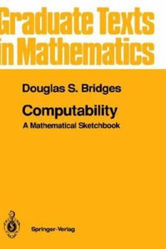 Computability: A Mathematical Sketchbook - Book #146 of the Graduate Texts in Mathematics