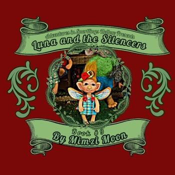 Paperback Adventures in Snortlings Hollow Presents: Luna and the Silencers (Book 9) Book
