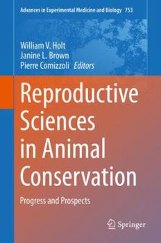 Hardcover Reproductive Sciences in Animal Conservation: Progress and Prospects Book