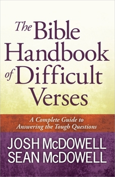 Paperback The Bible Handbook of Difficult Verses: A Complete Guide to Answering the Tough Questions Book