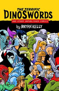 Hardcover The Terrific DinoSwords and Other Unpublished Comics Book