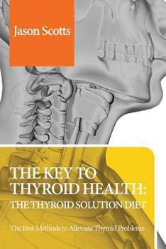 Paperback Thyroid Diet: Thyroid Solution Diet & Natural Treatment Book for Thyroid Problems & Hypothyroidism Revealed! Book