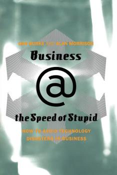 Paperback Business @ the Speed of Stupid: Building Smart Companies After the Technology Shakeout Book