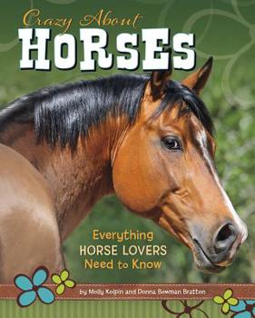 Paperback Crazy about Horses: Everything Horse Lovers Need to Know Book