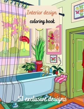 Interior Design Coloring Book: House Decoration Coloring Book for Adults (Cities & Architecture)