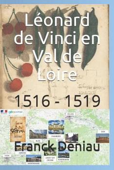 Paperback Léonard de Vinci en Val de Loire: 1516 - 1519 [French] Book