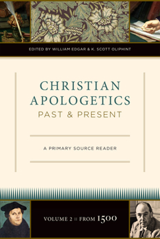 Hardcover Christian Apologetics Past and Present (Volume 2, from 1500): A Primary Source Reader Book