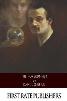 The Forerunner: His Parables and Poems