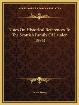 Paperback Notes On Historical References To The Scottish Family Of Lauder (1884) Book