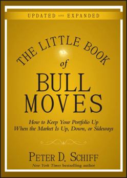 Hardcover The Little Book of Bull Moves: How to Keep Your Portfolio Up When the Market Is Up, Down, or Sideways Book