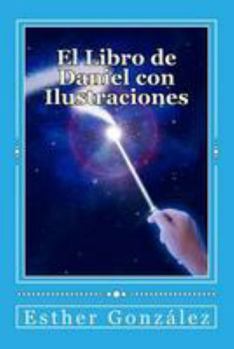 Paperback El Libro de Daniel con Ilustraciones: Comprendiendo los misterios, para enseñar [Galician] Book