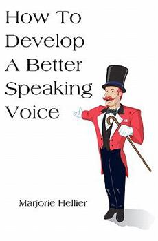 Paperback How To Develop A Better Speaking Voice Book