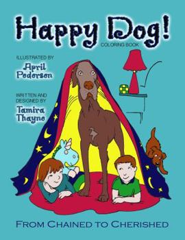 Paperback Happy Dog! Coloring Book: From Chained to Cherished Book