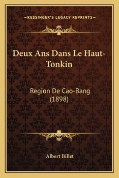 Paperback Deux Ans Dans Le Haut-Tonkin: Region De Cao-Bang (1898) [French] Book