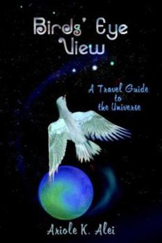 Paperback Birds' Eye View - A Travel Guide to the Universe Book