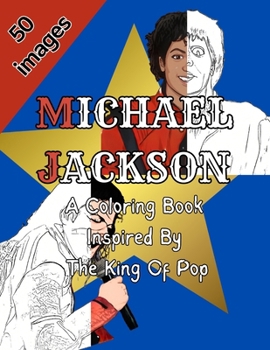 Paperback Micheal Jackson: A Coloring Book that is Inspired by The King of Pop: 50 Unique Images Book