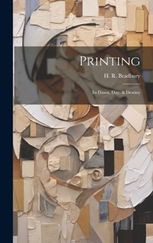 Hardcover Printing: Its Dawn, Day, & Destiny Book