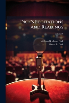Paperback Dick's Recitations And Readings; Volume 6 Book