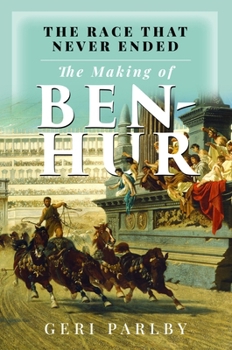 The Race That Never Ended: The Making of Ben Hur
