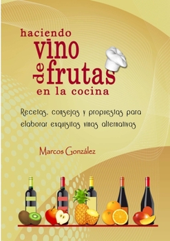 Paperback Haciendo Vino de Frutas en la Cocina [Spanish] Book