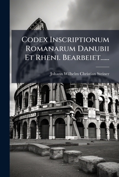 Paperback Codex Inscriptionum Romanarum Danubii Et Rheni. Bearbeiet...... [German] Book