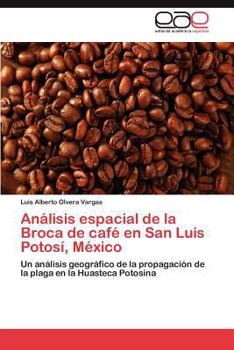 Paperback Análisis espacial de la Broca de café en San Luis Potosí, México [Spanish] Book