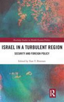 Hardcover Israel in a Turbulent Region: Security and Foreign Policy Book