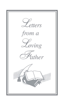 Letters From A Loving Father: Inspired by The Holy Spirit for The Body of Christ