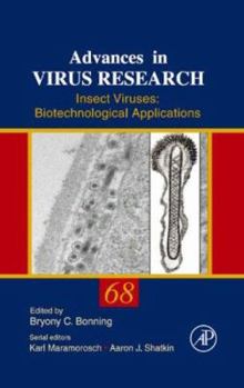 Hardcover Insect Viruses: Biotechnological Applications (Volume 68) (Advances in Virus Research, Volume 68) Book